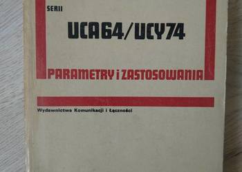 Układy szalone UCA64/UCY74. Parametry i zastosowania