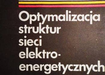 OPTYMALIZACJA STRUKTUR SIECI ELEKTROENERGETYCZNYCH