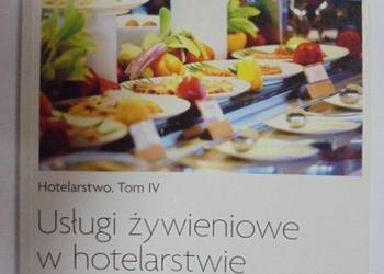 HOTELARSTWO TOM IV USŁUGI ŻYWIENIOWE W HOTELARSTWIE