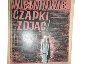 Więźniowie czapki zdjąć! - Ostrowski