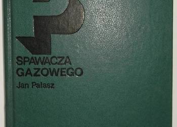 PORADNIK SPAWACZA GAZOWEGO - PAŁASZ J.