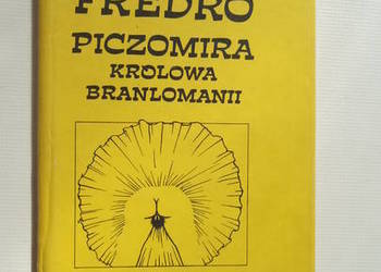 A. Fredro Piczomira Królowa....