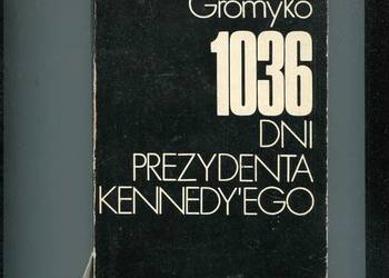 1036 dni prezydenta Kennedy'ego - Gromyko