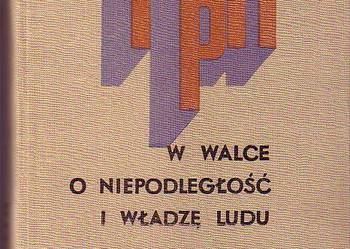 (6573) PPR W WALCE O NIEPODLEGŁOŚĆ I WŁADZĘ LUDU (MATERIAŁY