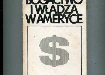 Bogactwo i władza w Ameryce - gabriel Kolko