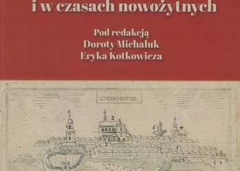 Podlasie w działaniach wojennych w średniowieczu i w czasach nowożytnych