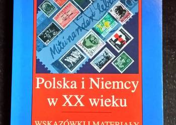 POLSKA i Niemcy w XX wieku Wskazówki i materiały dla nauczyc