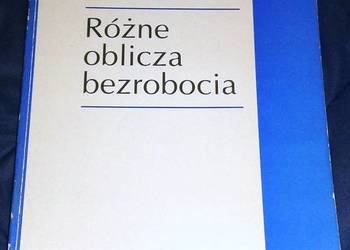 Różne oblicza bezrobocia - Małgorzata Szylko-Skoczny