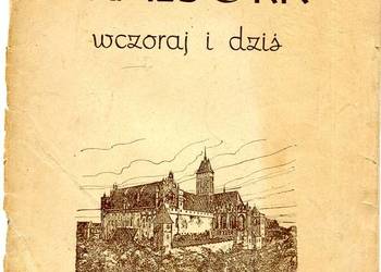 Malbork wczoraj i dziś