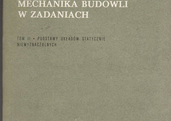 (01603) MECHANIKA BUDOWLI W ZADANIACH 2 TOMY - 1.UKŁADY STAT