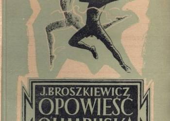 OPOWIEŚĆ OLIMPIJSKA - BROSZKIEWICZ JERZY