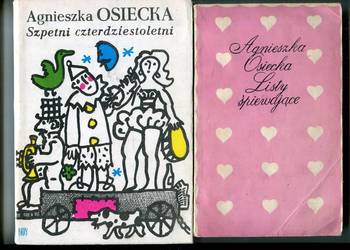 Szpetni czterdziestoletni  + Listy śpiewające- Agnieszka Osiecka