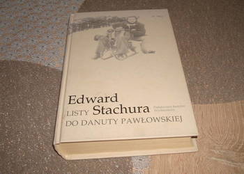 Listy do  Danuty Pawłowskiej - Stachura Listy do  Danuty Pawłowskiej - Stachura