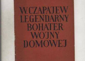 W.Czapajew legendarny bohater wojny domowej