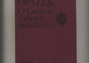 O Lwowie i mojej młodości  Kartki z pamiętnika 1881-1901