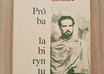 Próba labiryntu. Rozmowy z Claude-Henri Rocquetem - Mircea Eliade