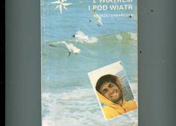 Z wiatrem i pod wiatr - Andrzej Urbańczyk