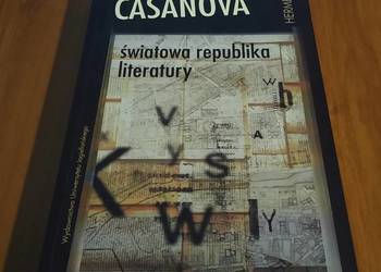 Światowa republika literatury / Pascale Casanova tł  Gałuszka Turczyn