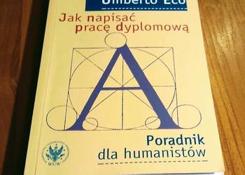 Jak napisać pracę dyplomową. Poradnik dla humanistów Umberto Eco