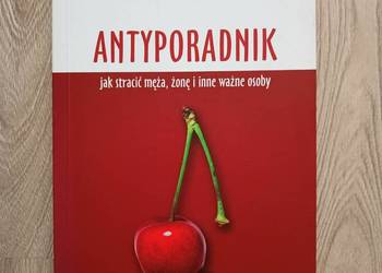 Antyporadnik jak stracić męża, żonę i inne ważne osoby - Mika Dunin