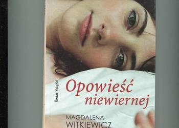 Opowieść niewiernej - Magdalena Witkiewicz