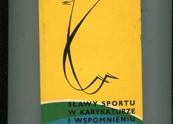 Sławy sportu w karykaturze i wspomnieniu Sławy sportu w karykaturze i wspomnieniu