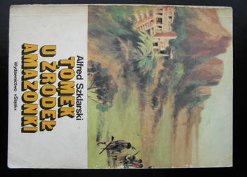 Tomek u źródeł Amazonki - Alfred Szklarski