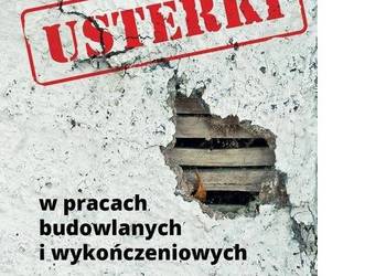 Usterki w pracach budowlanych i wykończeniowych