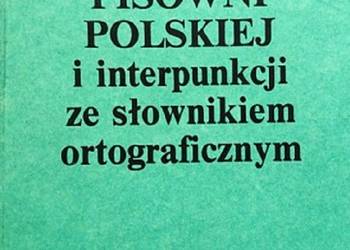 Zasady pisowni polskiej i interpunkcji ze słownikiem ortogra