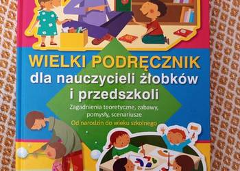 Wielki podręcznik dla nauczycieli żłobkow i przedszkoli