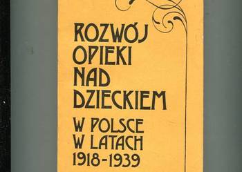 Rozwój opieki nad dzieckiem w Polsce w latach 1918-1939