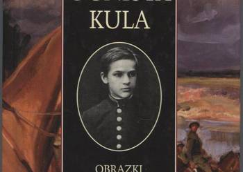 Ognista kula Obrazki z dzieciństwa Józefa Piłsudskiego