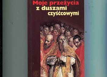 Moje przeżycia z duszami czyśćcowymi - Maria Simma