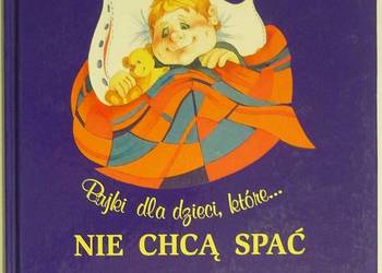 BAJKI DLA DZIECI KTÓRE NIE CHCĄ SPAĆ - DOBRZYŃSKI WIT BAJKI DLA DZIECI KTÓRE NIE CHCĄ SPAĆ - DOBRZYŃSKI WIT