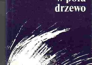 (3137) ROŚNIE W POLU DRZEWO ELŻBIETA CICHŁA - CZARNIAWSKA