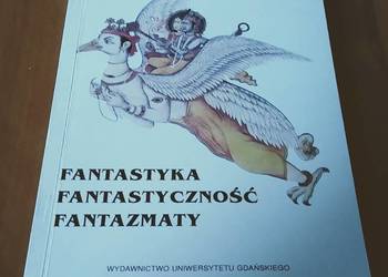 Fantastyka, fantastyczność, fantazmaty Anna Martuszewska