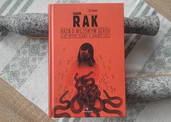 Rak, Radek - Baśń o wężowym sercu albo wtóre słowo o Jakóbie Szeli