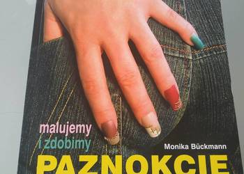 "Malujemy i zdobimy paznokcie" Monika Bueckmann