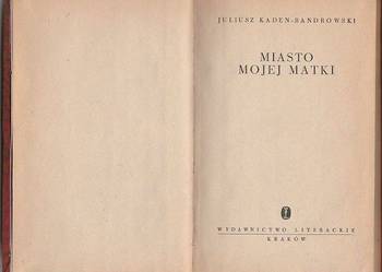 (7440) MIASTO MOJEJ MATKI – JULIUSZ KADEN – BANDROWSKI