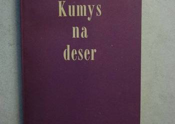 KUMYS NA DESER - ROMUALD KARAŚ KUMYS NA DESER - ROMUALD KARAŚ