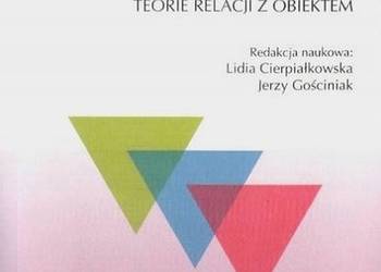 Współczesna psychoanaliza Teorie relacji z obiektem