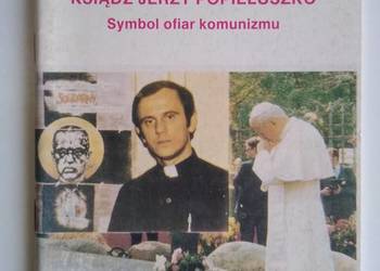 Ksiądz J. Popiełuszko Symbol ofiar komunizmu Ks. A. Lewek