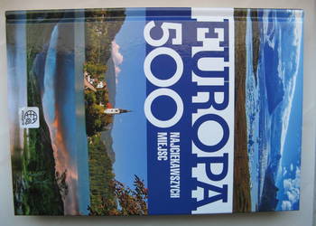 Europa 500 najciekawszych miejsc, oprawa twarda Europa 500 najciekawszych miejsc, oprawa twarda