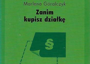 murator radzi, zanim kupisz działkę - M. Góralczyk.