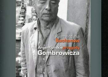Argentyńskie przygody Gombrowicza - Klementyna Suchanow