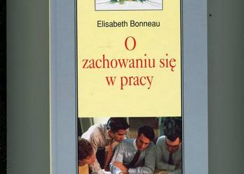 O zachowaniu się w pracy - Bonneau