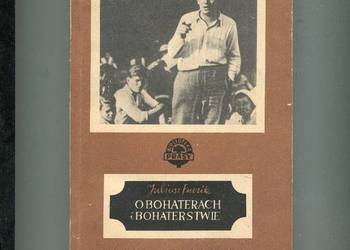 O bohaterach i bohaterstwie - Juliusz Fuczik