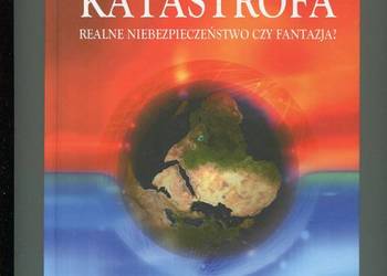 Globalna katastrofa Realne niebezpieczeństwo czy fantazja?