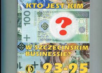 Kto jest kim w szczecińskim businessie ? 1993-1995