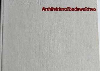 Architektura i budownictwo - ilustrowana encyklopedia  W.Szolginia